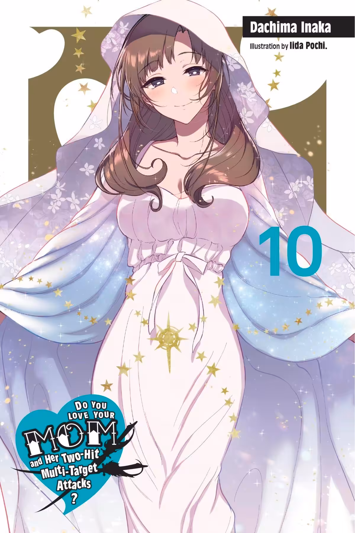 Do You Love Your Mom and Her Two-Hit Multi-Target Attacks?, Vol. 10 (light novel)