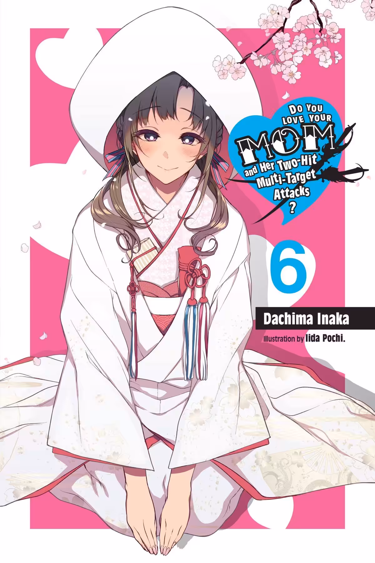 Do You Love Your Mom and Her Two-Hit Multi-Target Attacks?, Vol. 6 (light novel)