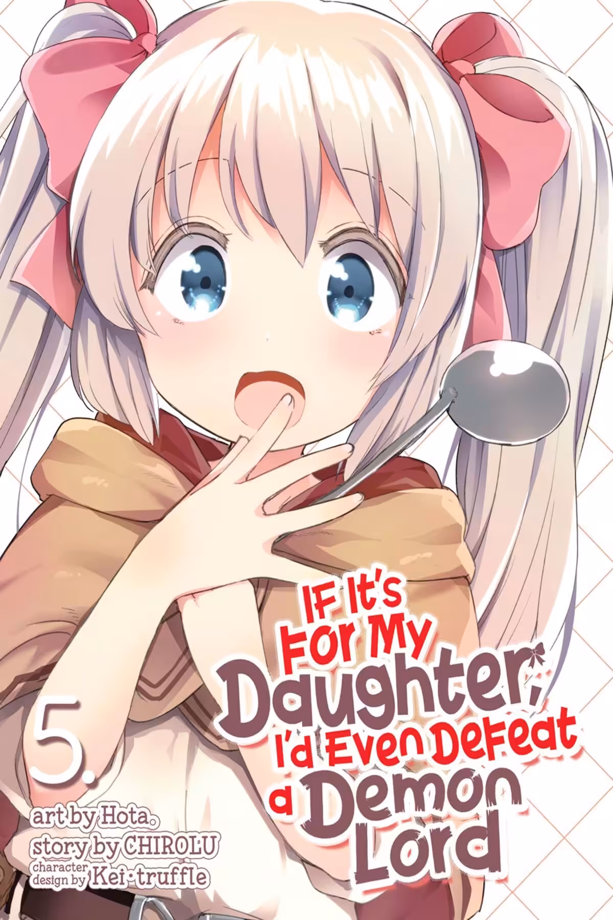 If It’s for My Daughter, I’d Even Defeat a Demon Lord, Vol. 5 (manga)