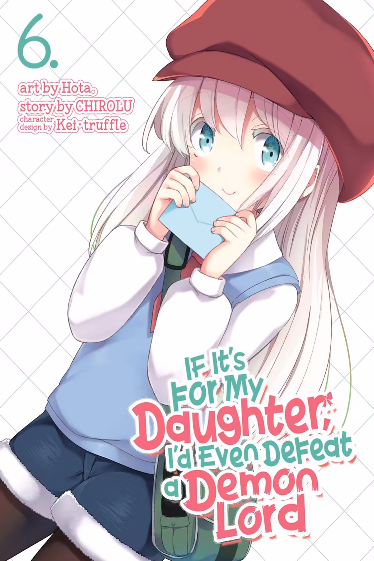 If It’s for My Daughter, I’d Even Defeat a Demon Lord, Vol. 6 (manga)