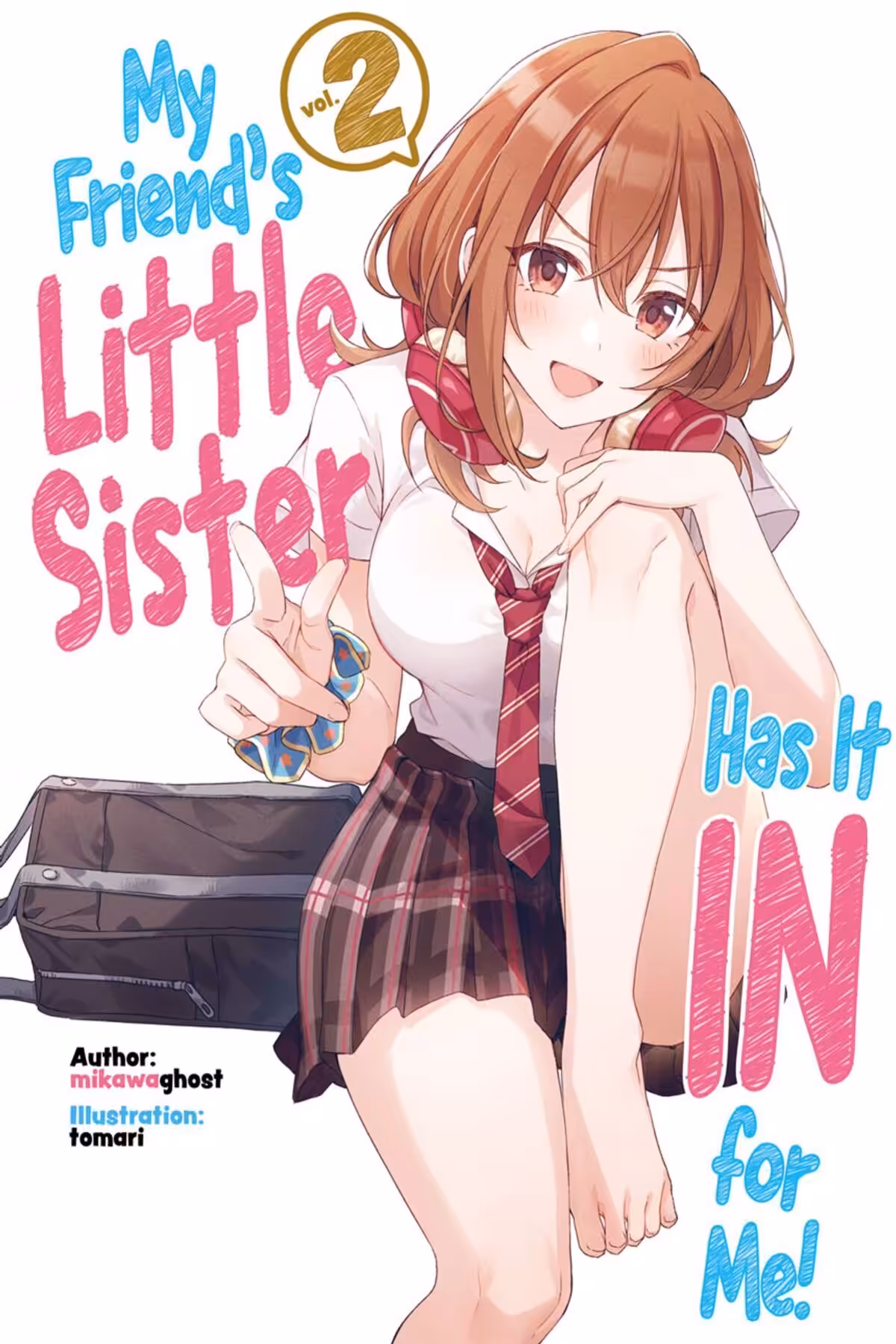 My Friend’s Little Sister Has It In For Me!, Vol. 2 (light novel)