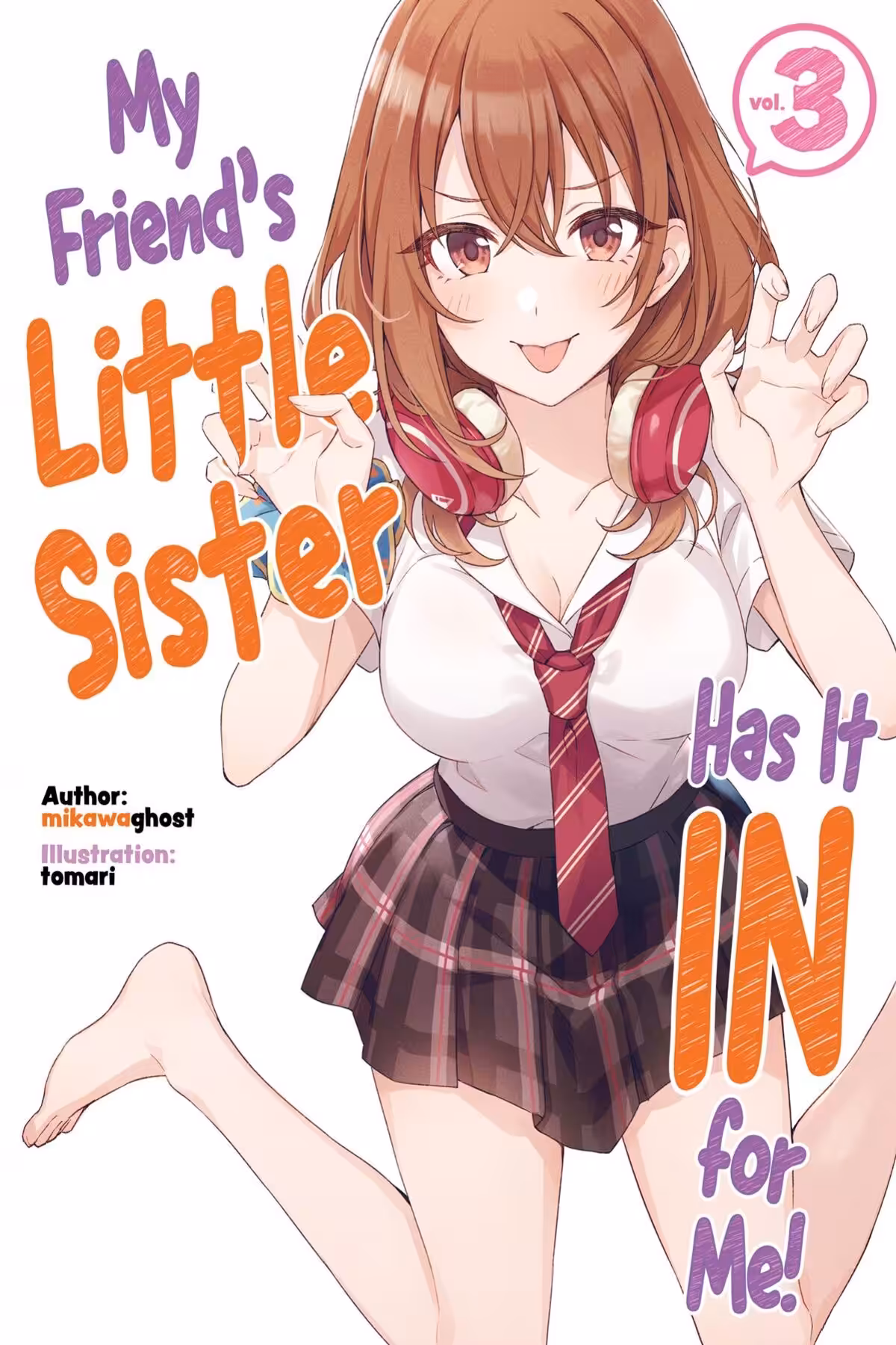 My Friend’s Little Sister Has It In For Me!, Vol. 3 (light novel)