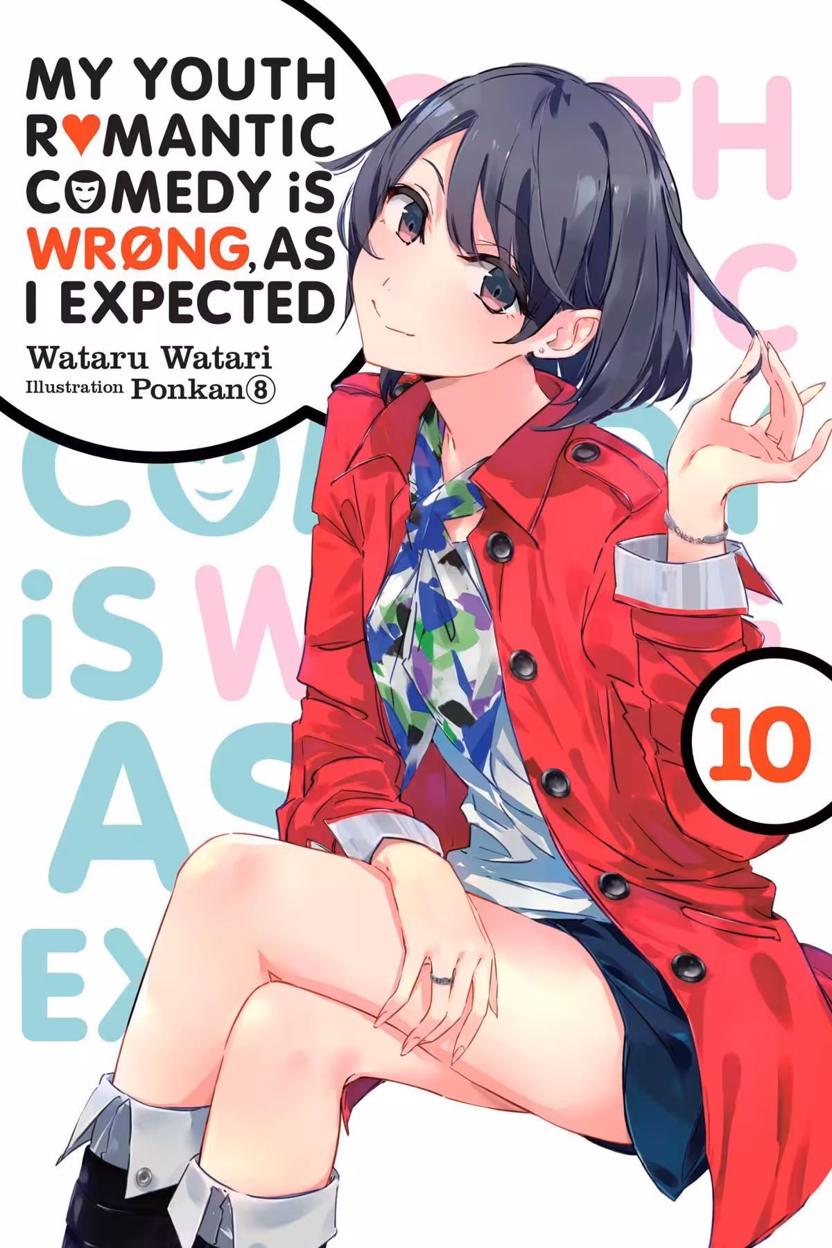 My Youth Romantic Comedy Is Wrong, As I Expected, Vol. 10 (light novel)