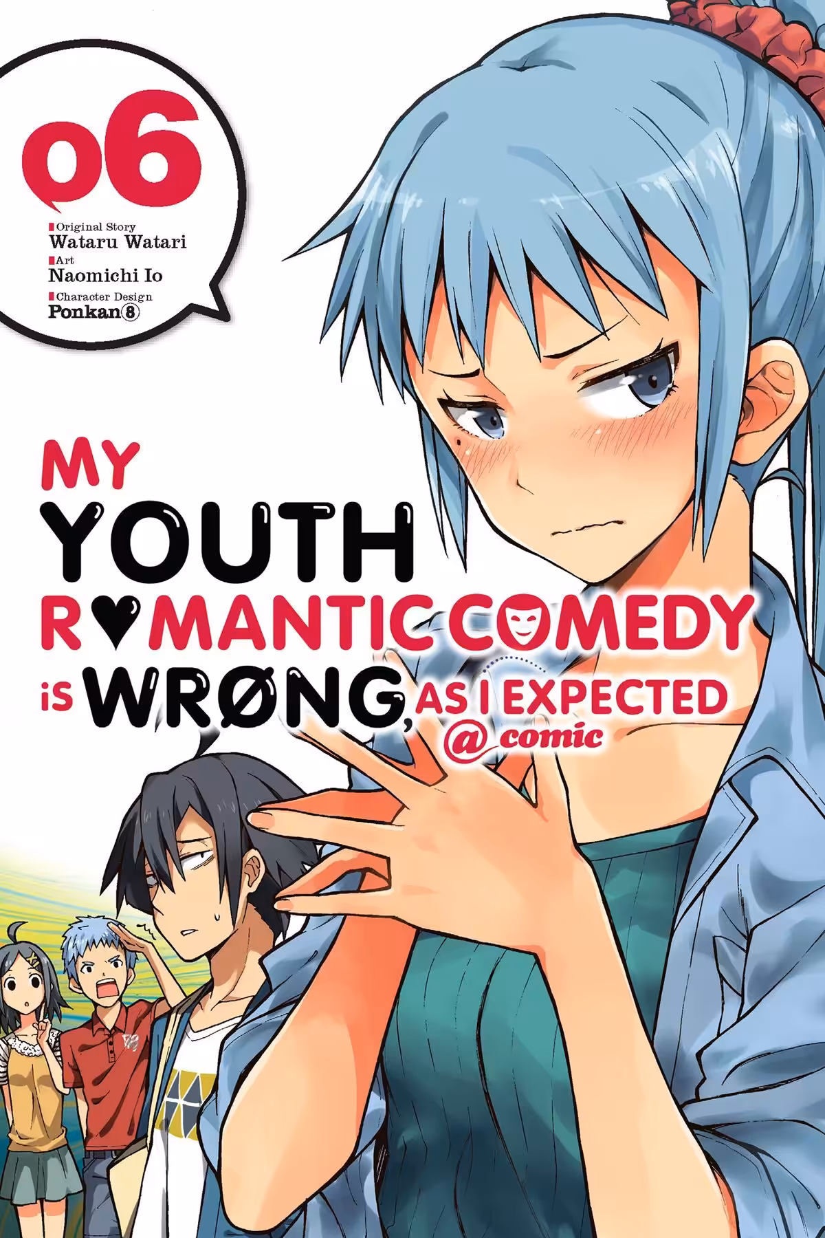 My Youth Romantic Comedy Is Wrong, As I Expected @ comic, Vol. 6 (manga)
