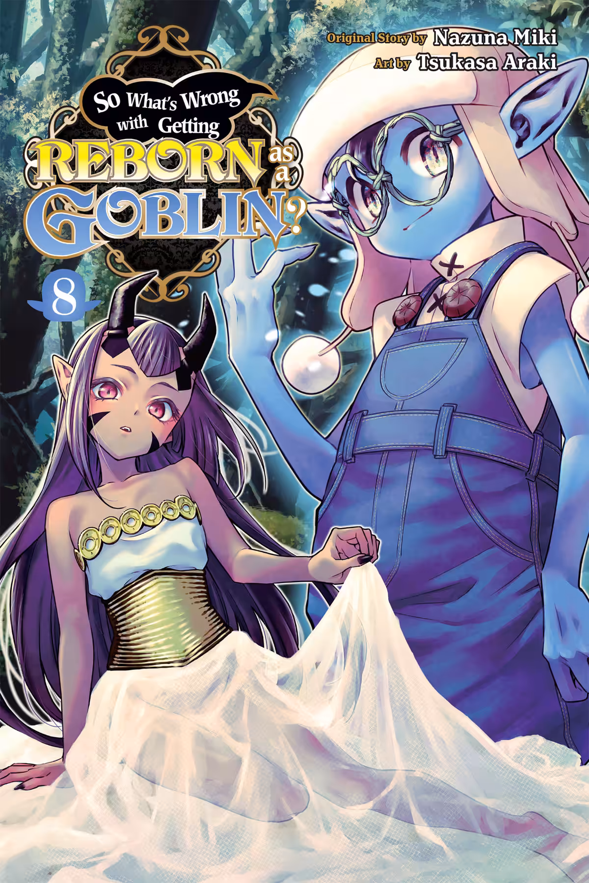 So What’s Wrong with Getting Reborn as a Goblin?, Vol. 8