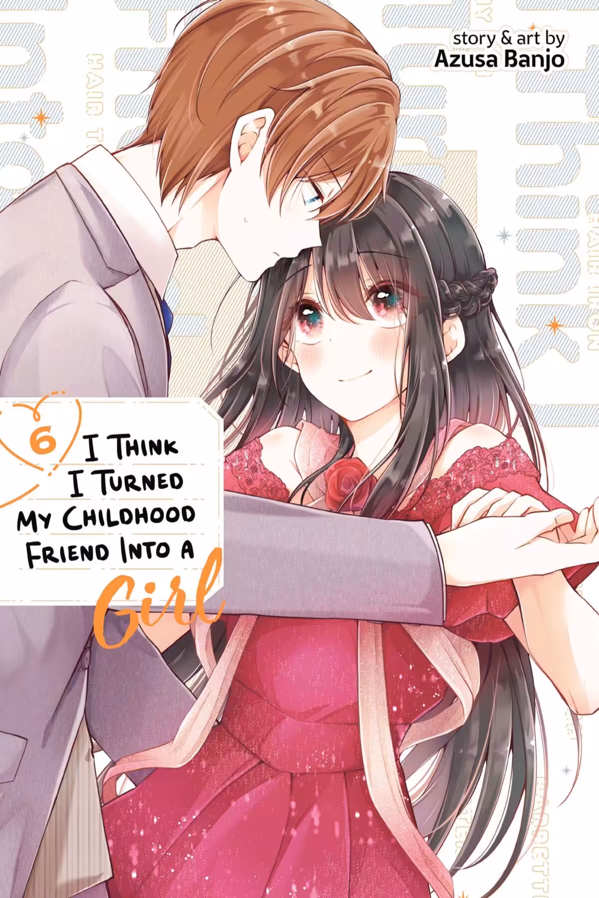 I Think I Turned My Childhood Friend Into a Girl, Vol. 6