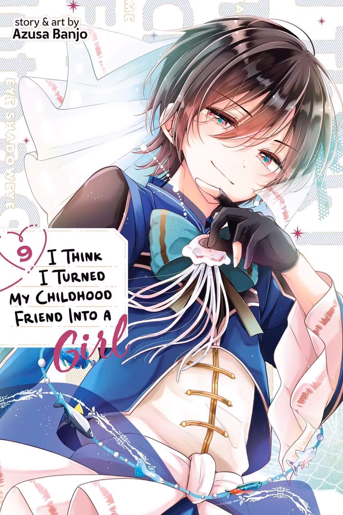 I Think I Turned My Childhood Friend Into a Girl, Vol. 9