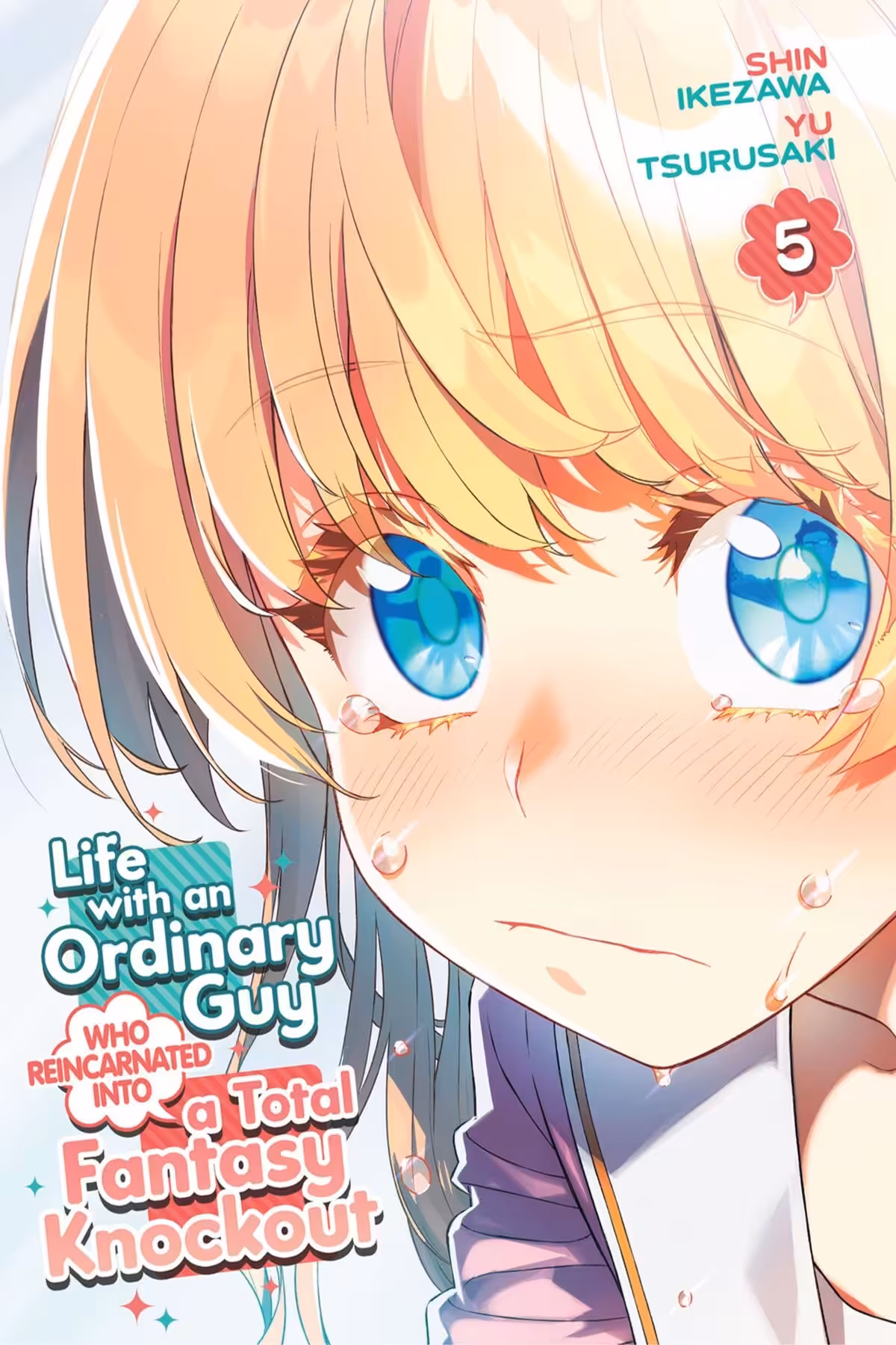 Life with an Ordinary Guy Who Reincarnated into a Total Fantasy Knockout, Vol. 5