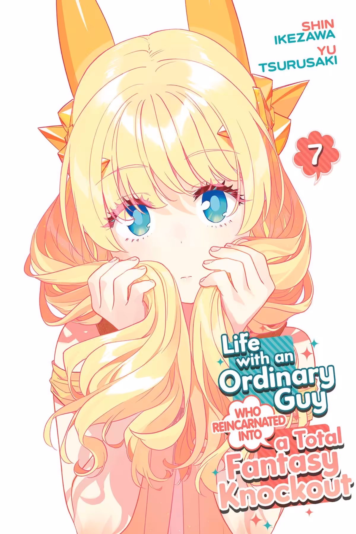 Life with an Ordinary Guy Who Reincarnated into a Total Fantasy Knockout, Vol. 7