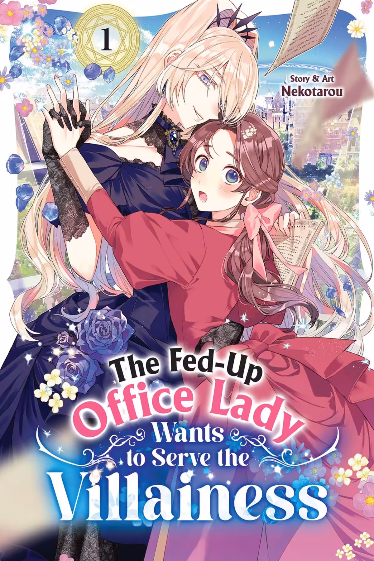 The Fed-Up Office Lady Wants to Serve the Villainess, Vol. 1