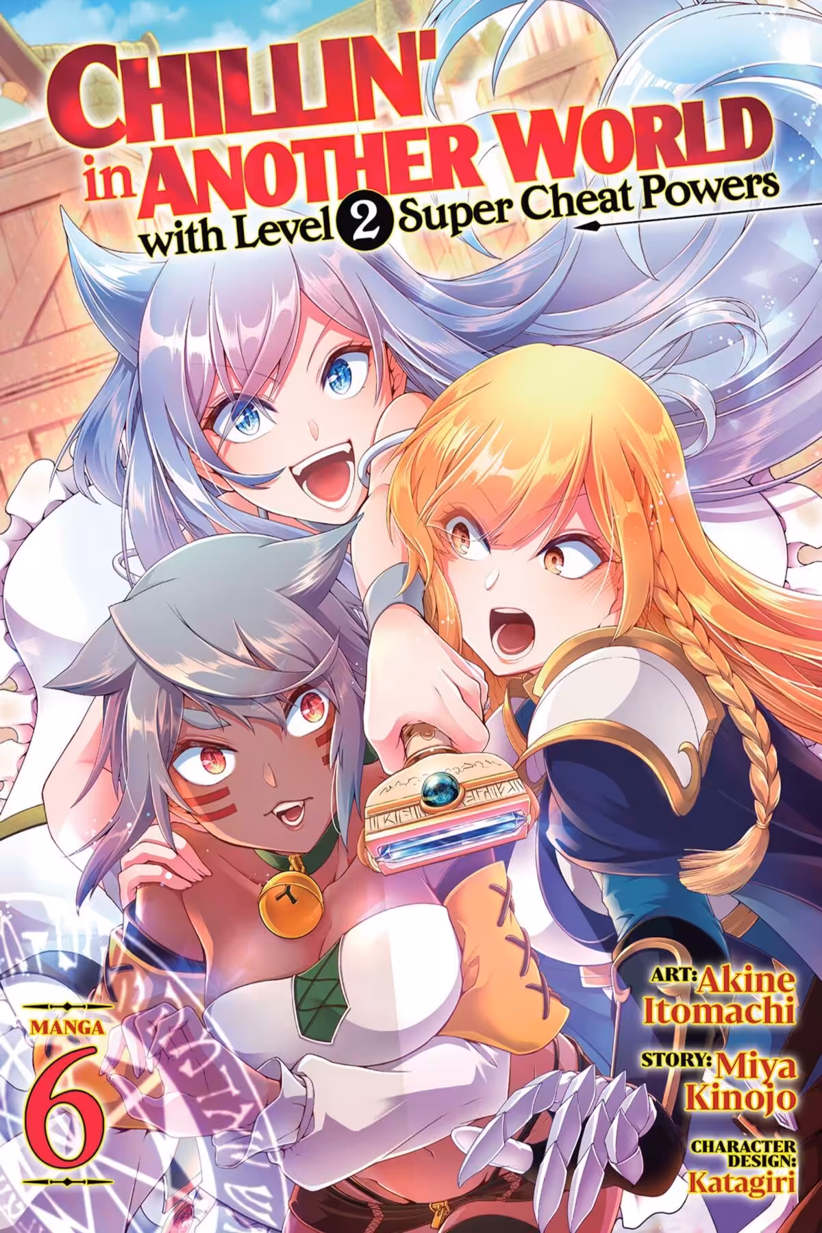 Chillin’ in Another World with Level 2 Super Cheat Powers, Vol. 6 (manga)