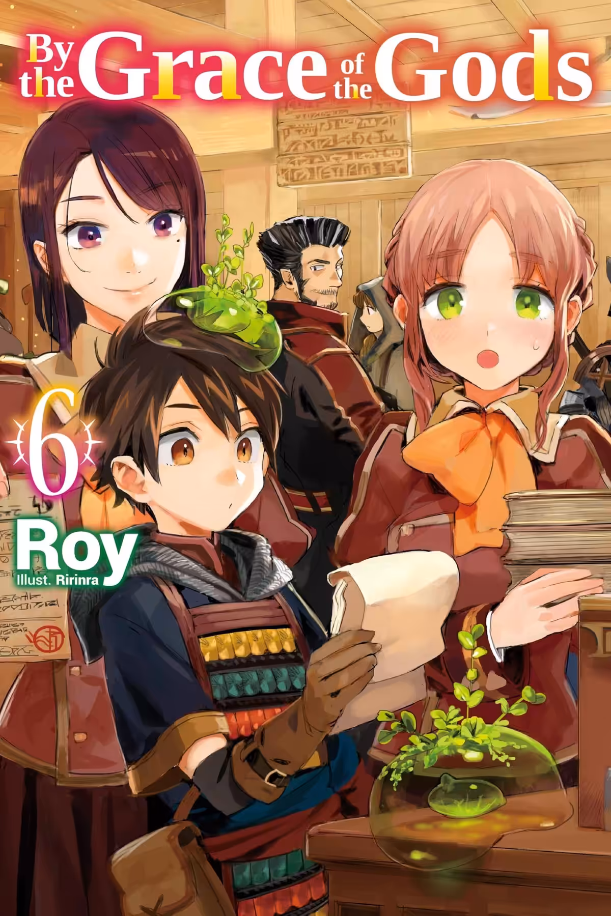 By the Grace of the Gods, Vol. 6 (light novel)