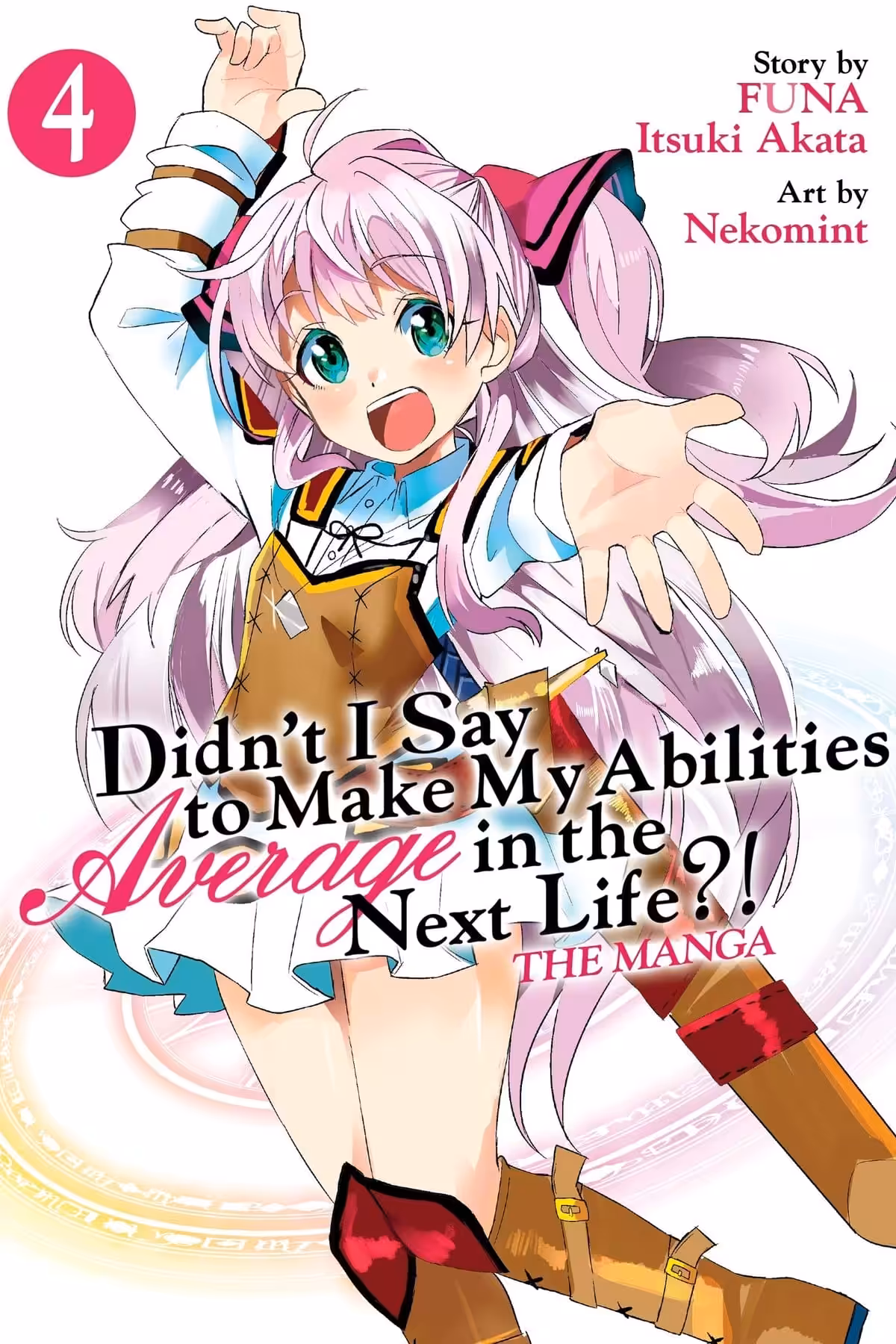 Didn’t I Say to Make My Abilities Average in the Next Life?!, Vol. 4 (manga)