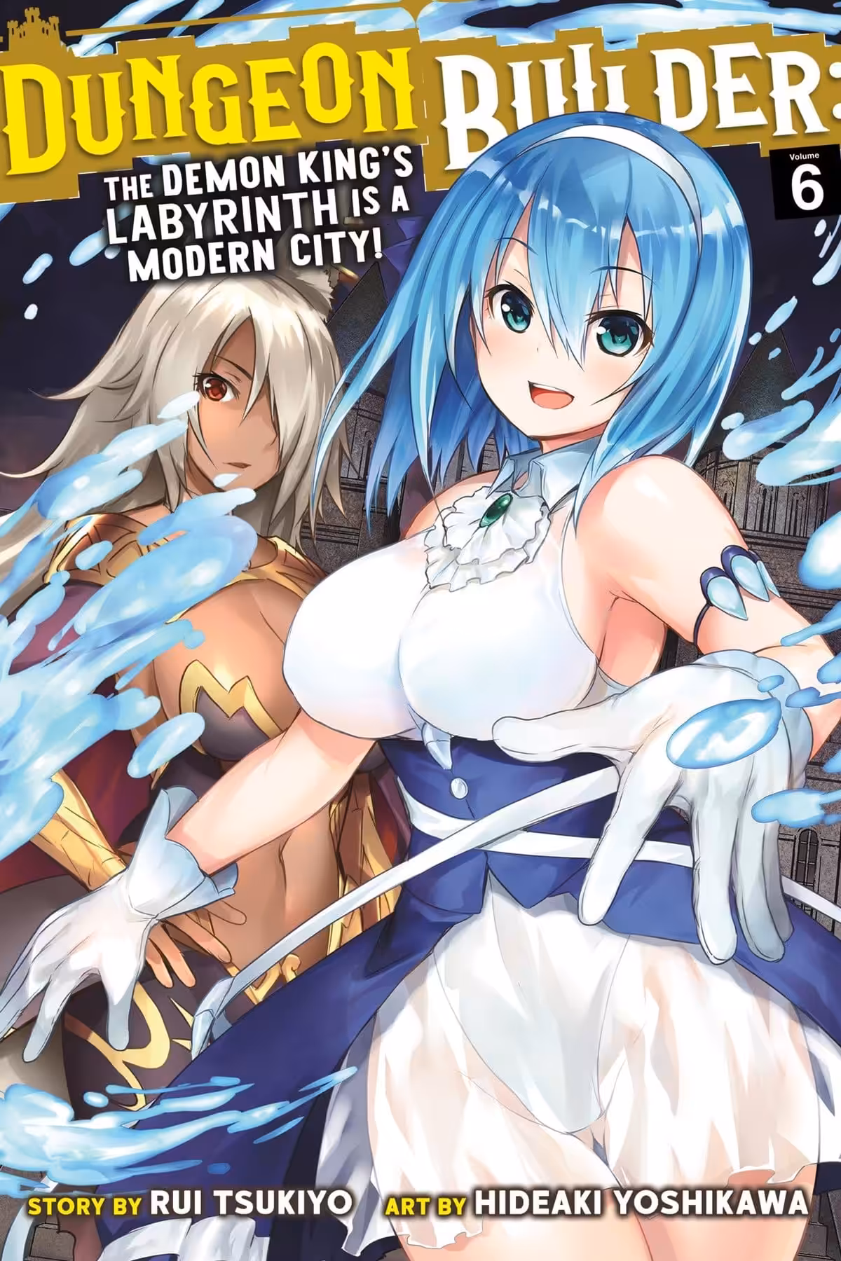 Dungeon Builder: The Demon King’s Labyrinth is a Modern City!, Vol. 6 (manga)