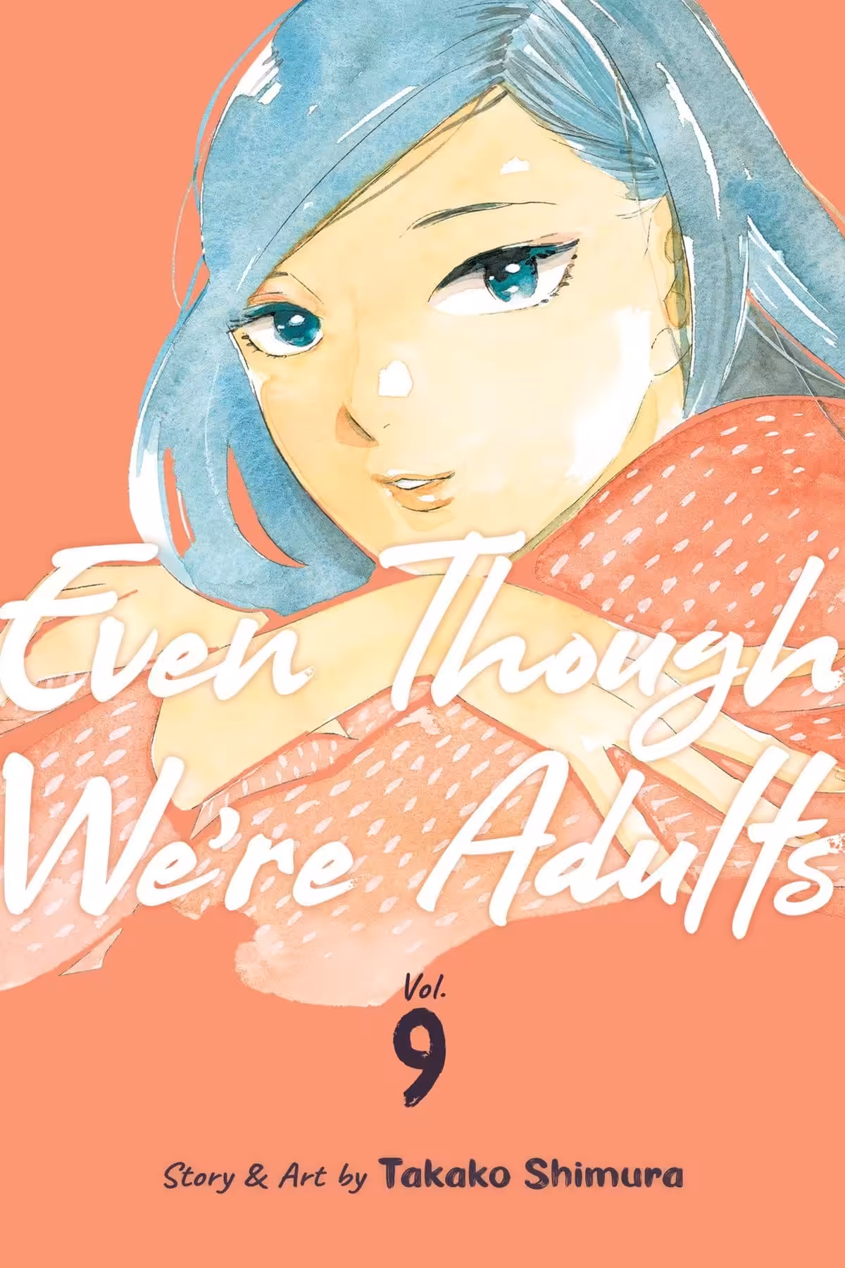 Even Though We’re Adults, Vol. 9
