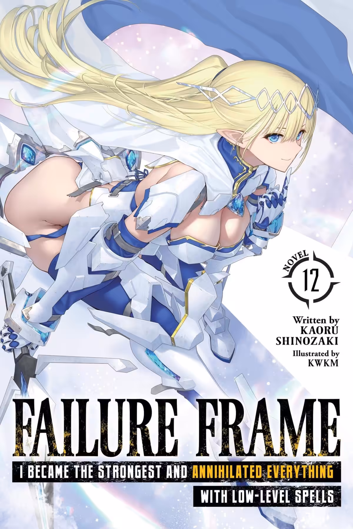 Failure Frame: I Became the Strongest and Annihilated Everything With Low-Level Spells, Vol. 12 (light novel)
