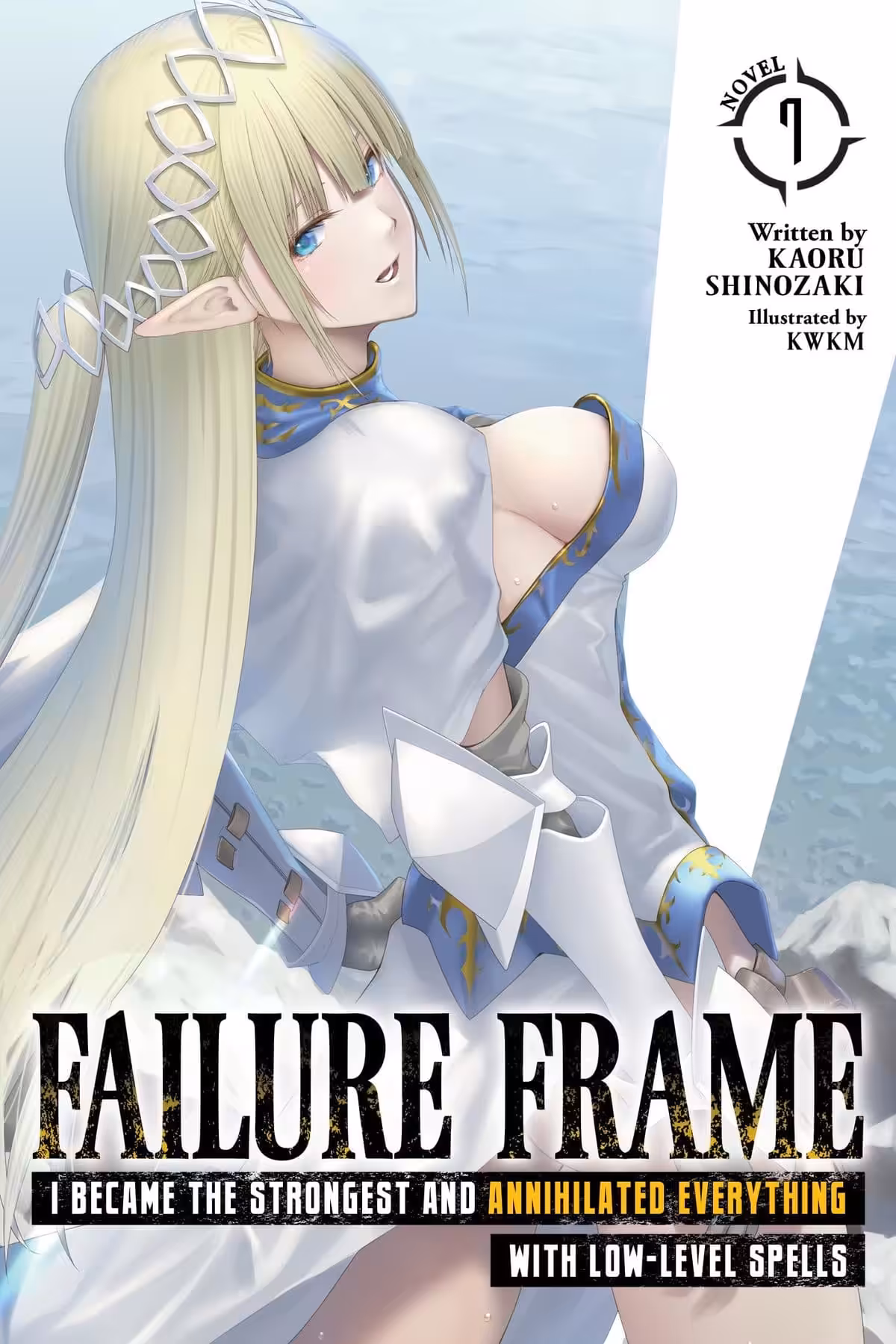 Failure Frame: I Became the Strongest and Annihilated Everything With Low-Level Spells, Vol. 7 (light novel)
