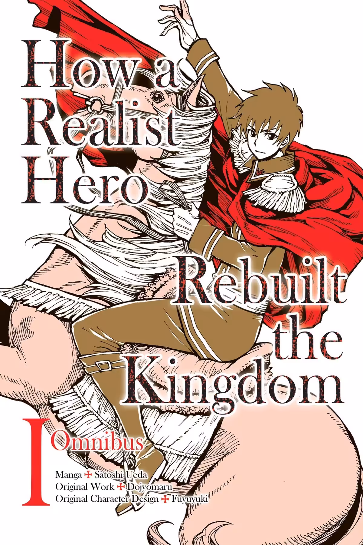 How a Realist Hero Rebuilt the Kingdom Omnibus, Vol. 1 (manga)