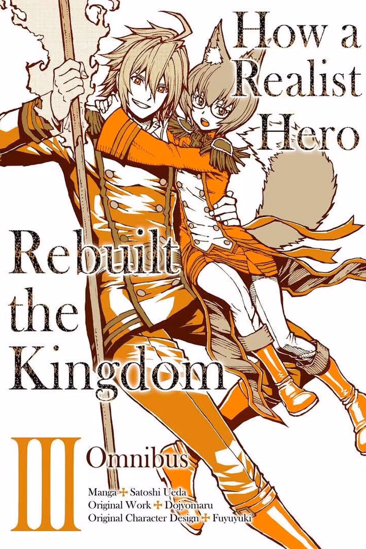 How a Realist Hero Rebuilt the Kingdom Omnibus, Vol. 3 (manga)