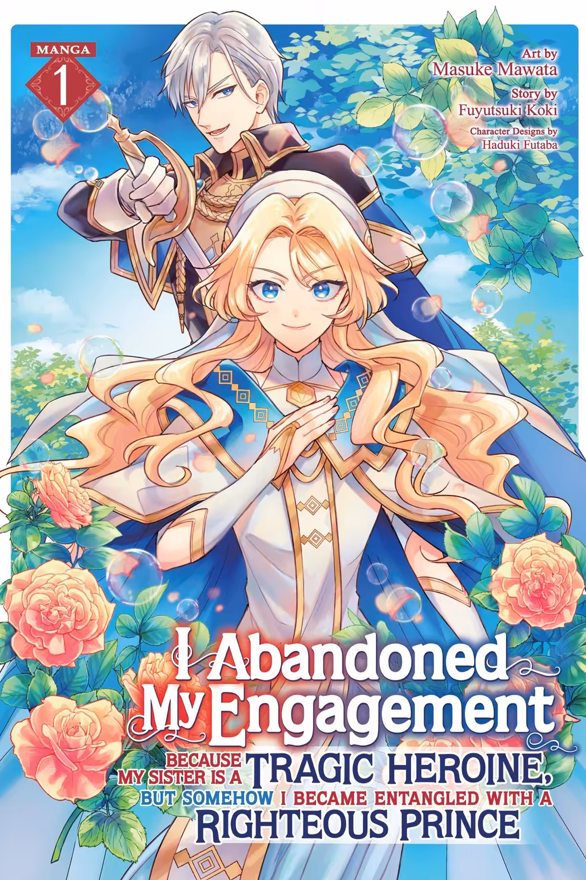 I Abandoned My Engagement Because My Sister is a Tragic Heroine, but Somehow I Became Entangled with a Righteous Prince, Vol. 1 (manga)