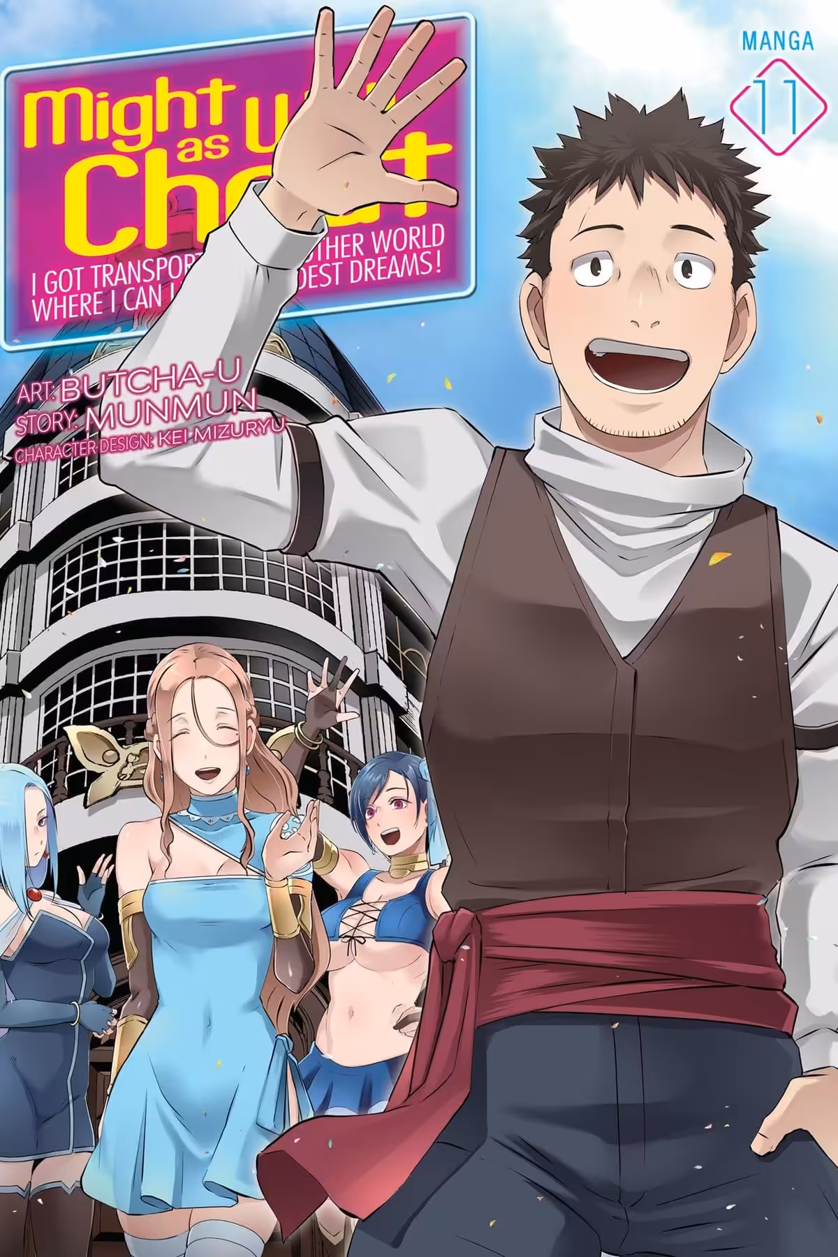 Might as Well Cheat: I Got Transported to Another World Where I Can Live My Wildest Dreams!, Vol. 11 (manga)