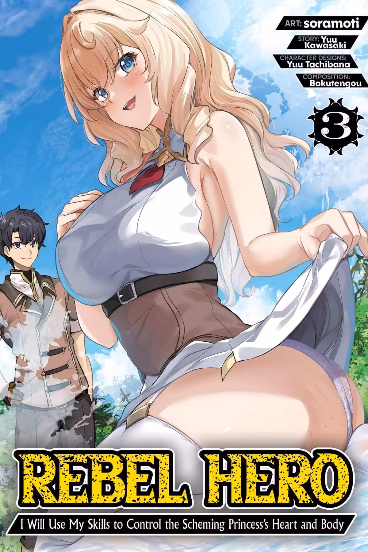 Rebel Hero: I Will Use My Skills to Control the Scheming Princess’s Heart and Body, Vol. 3 (manga)