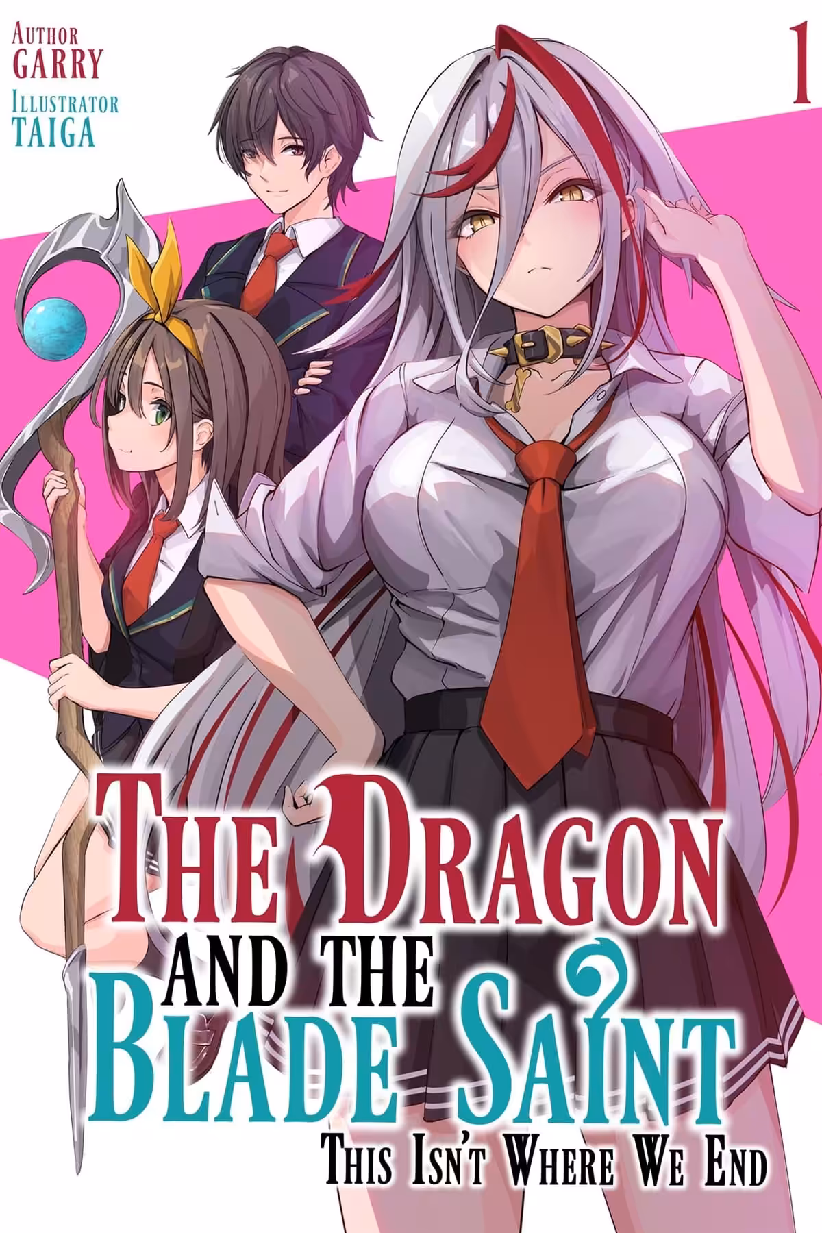 The Dragon and the Blade Saint: This Isn’t Where We End:, Vol. 1