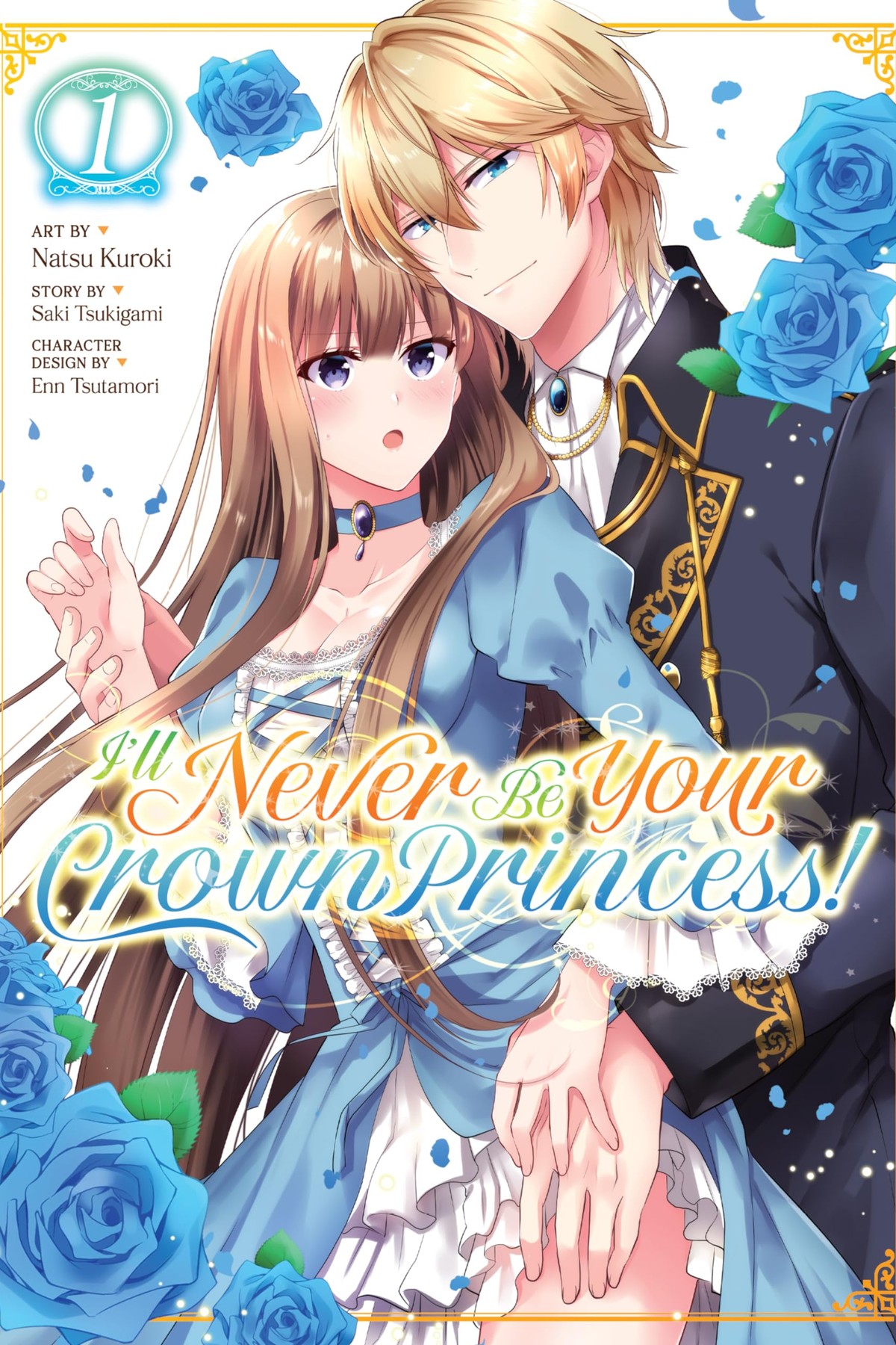 I’ll Never Be Your Crown Princess!, Vol. 1 (manga)