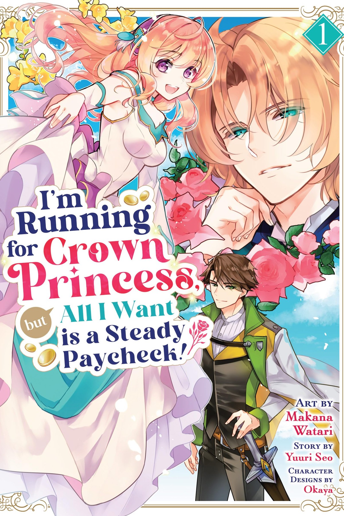 I’m Running for Crown Princess, but All I Want is a Steady Paycheck!, Vol. 1 (manga)