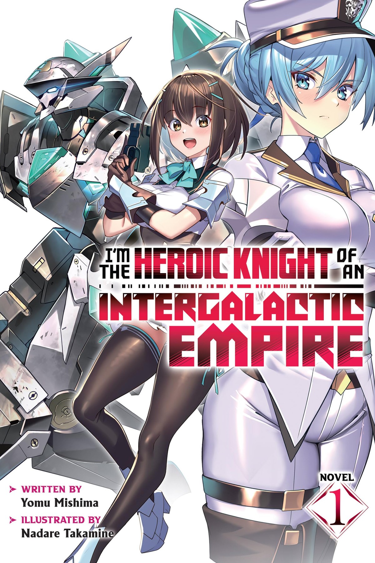 I’m the Heroic Knight of an Intergalactic Empire!, Vol. 1 (light novel)