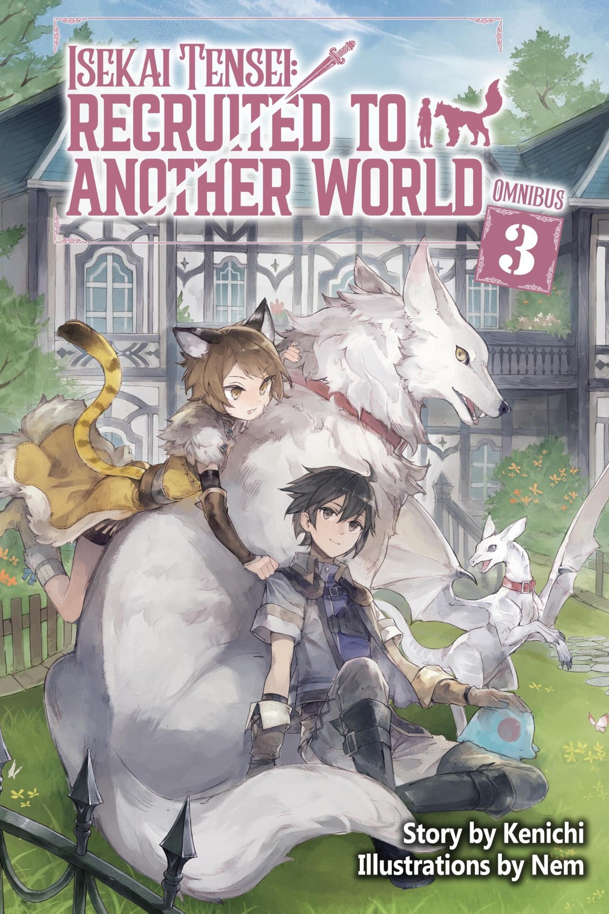 Isekai Tensei: Recruited to Another World Omnibus, Vol. 3 (light novel)