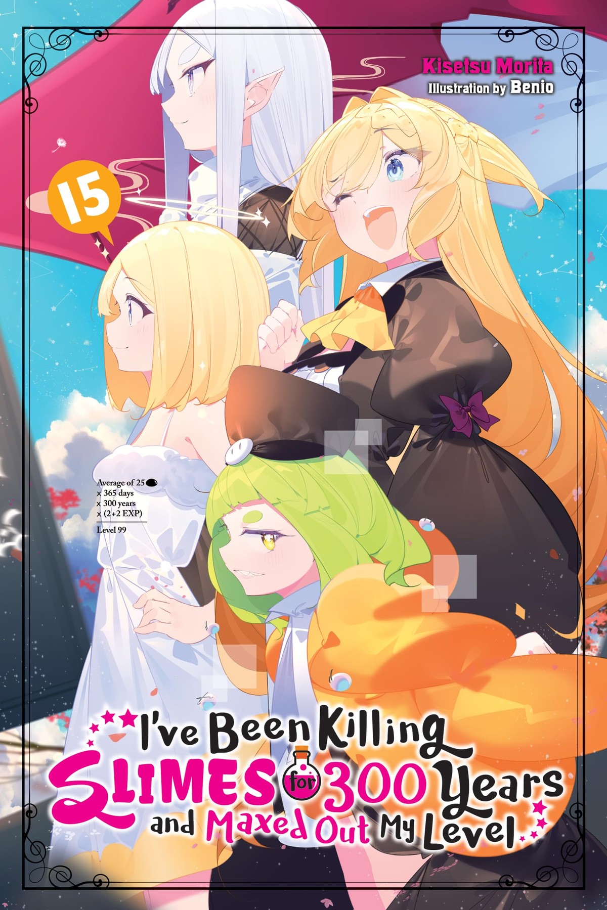 I’ve Been Killing Slimes for 300 Years and Maxed Out My Level, Vol. 15 (light novel)