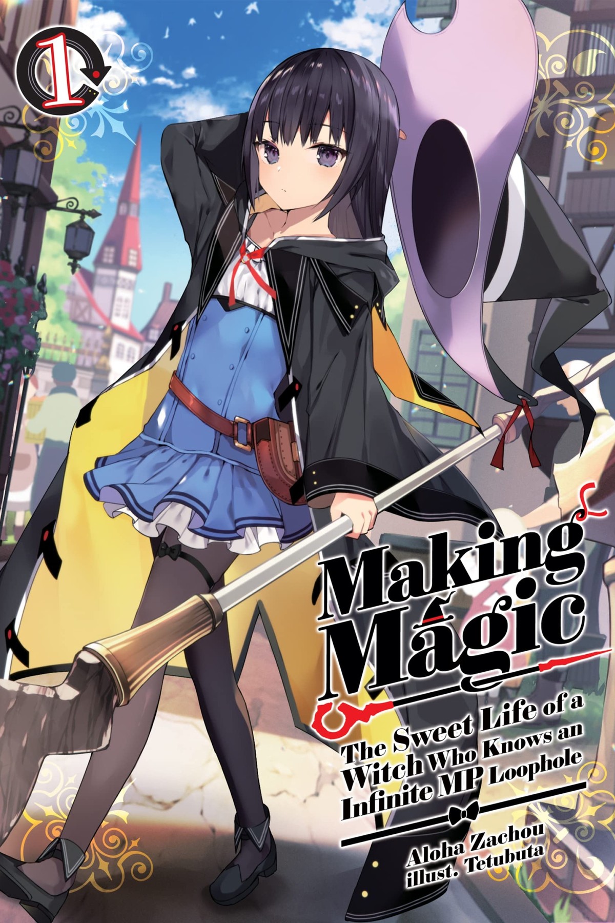 Making Magic: The Sweet Life of a Witch Who Knows an Infinite MP Loophole, Vol. 1 (light novel)