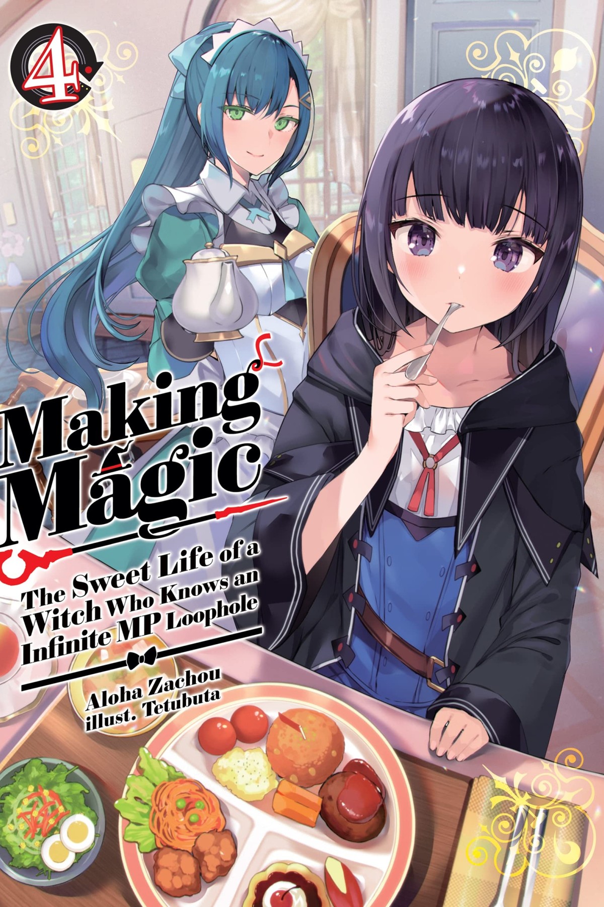 Making Magic: The Sweet Life of a Witch Who Knows an Infinite MP Loophole, Vol. 4 (light novel)