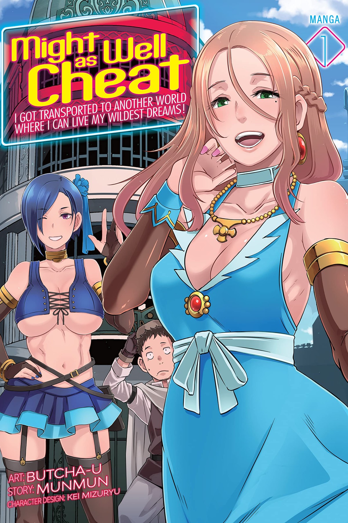 Might as Well Cheat: I Got Transported to Another World Where I Can Live My Wildest Dreams!, Vol. 1 (manga)
