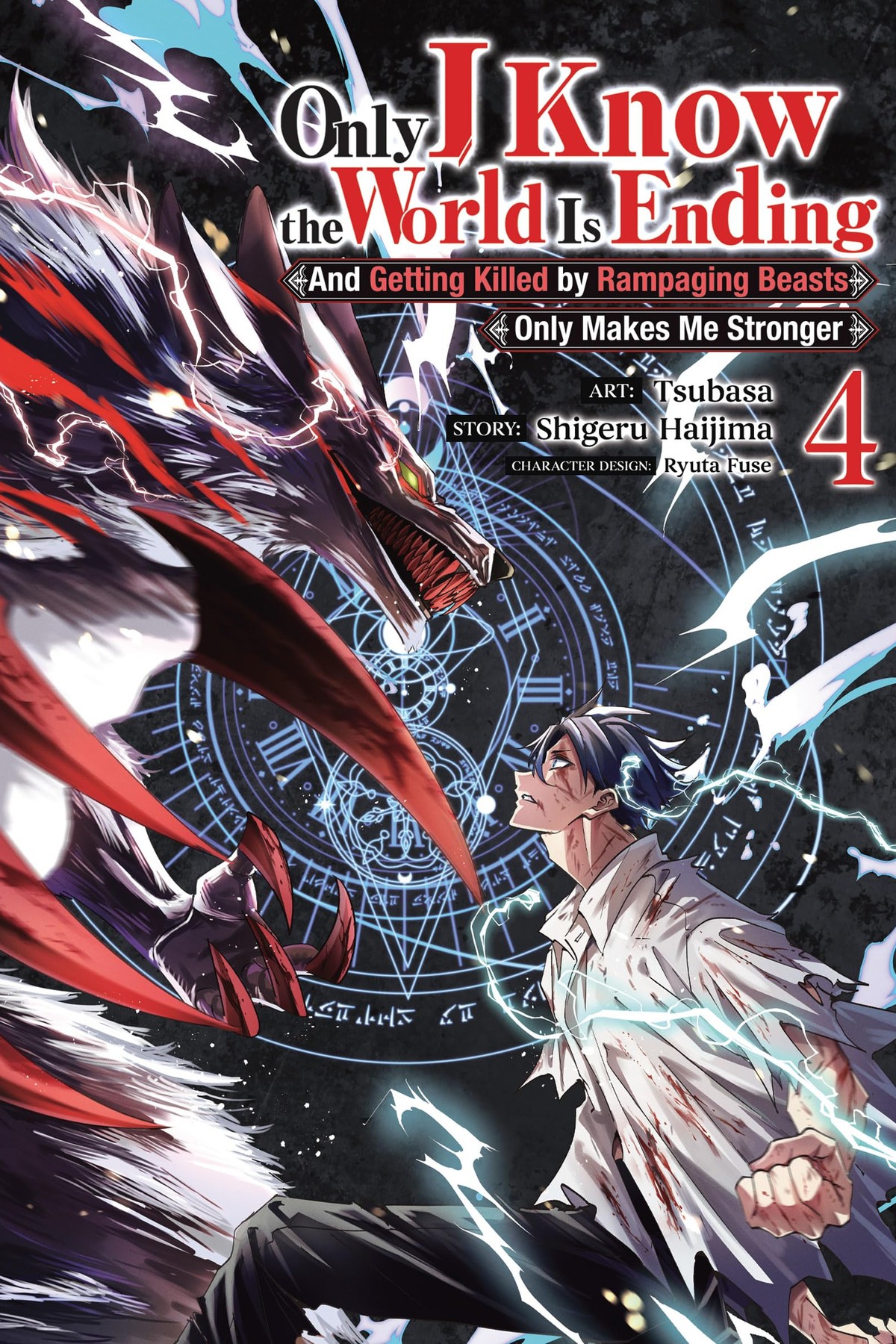 Only I Know the World Is Ending and Getting Killed by Rampaging Beasts Only Makes Me Stronger, Vol. 4 (manga)