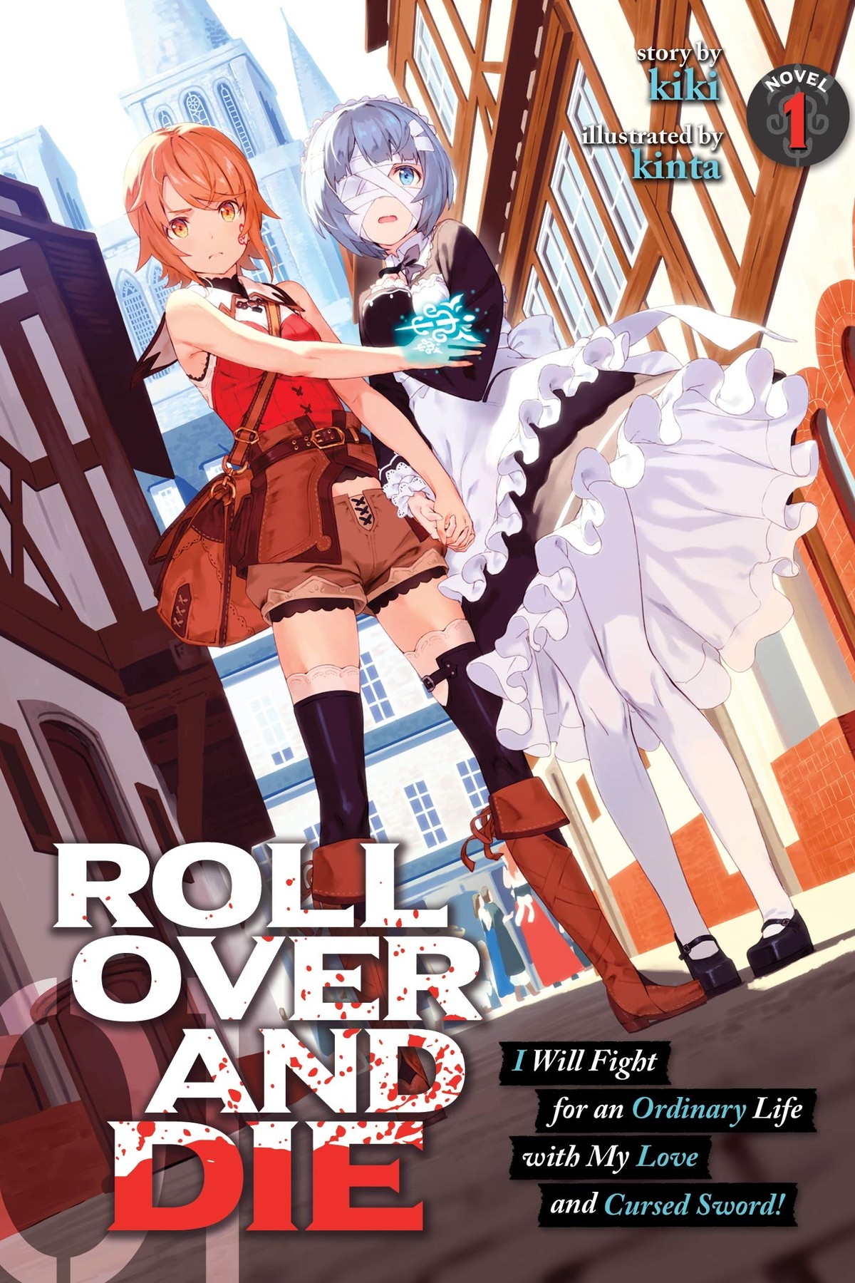 ROLL OVER AND DIE: I Will Fight for an Ordinary Life with My Love and Cursed Sword!, Vol. 1 (light novel)