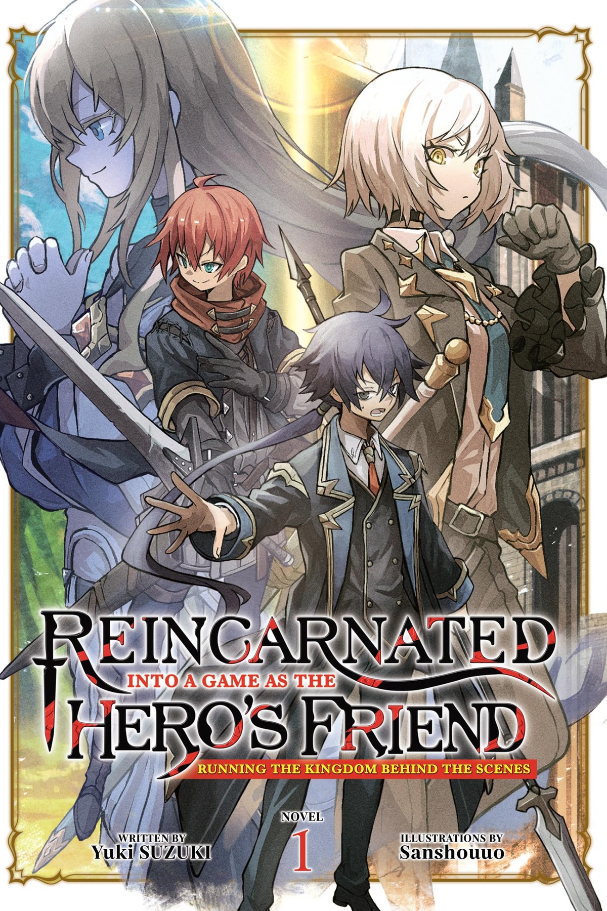 Reincarnated Into a Game as the Hero’s Friend: Running the Kingdom Behind the Scenes, Vol. 1 (light novel)