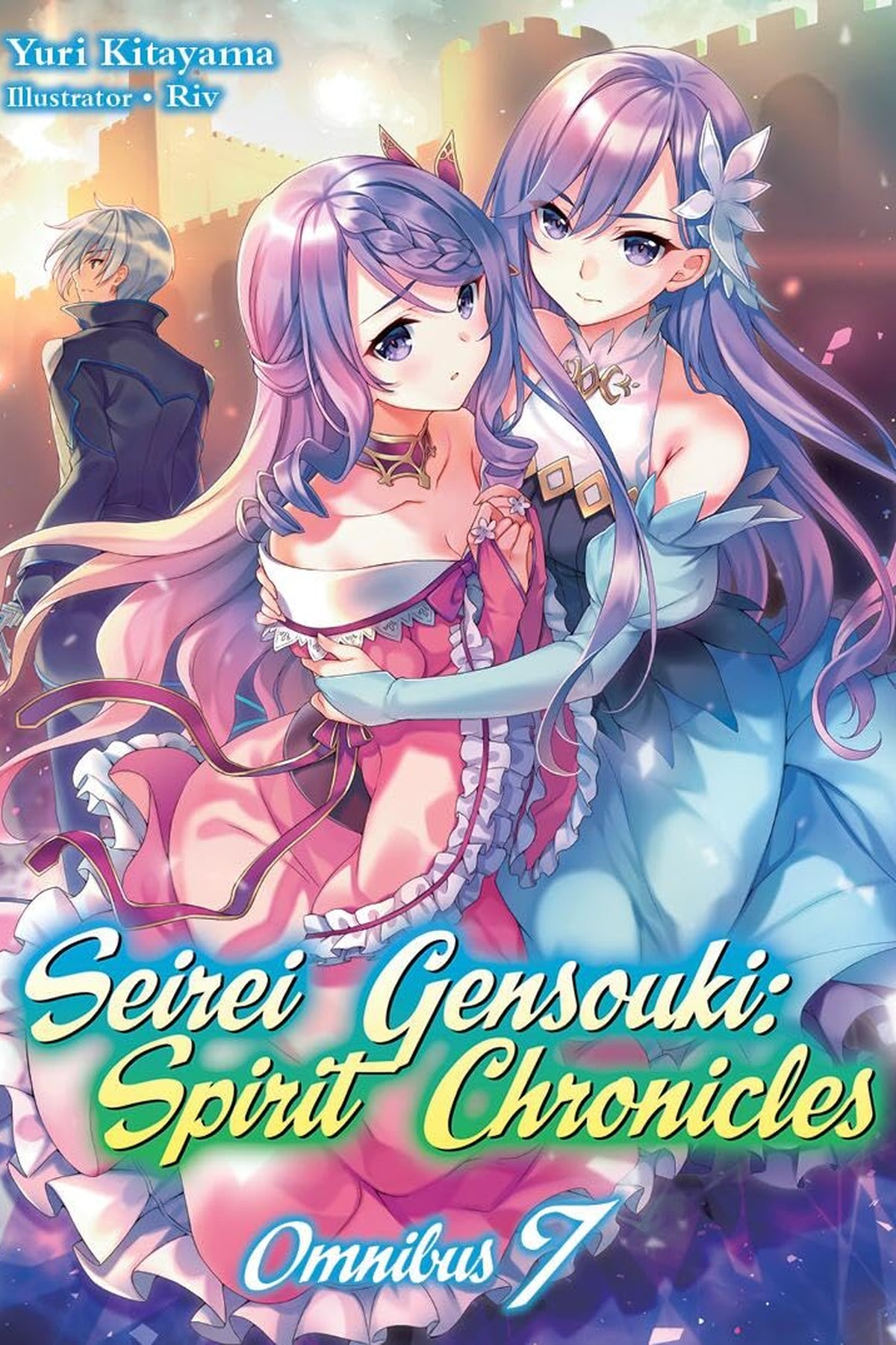 Seirei Gensouki: Spirit Chronicles Omnibus, Vol. 7 (light novel)