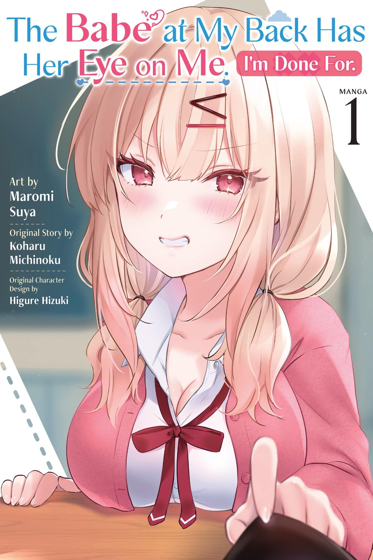 The Babe at My Back Has Her Eye on Me. I’m Done For, Vol. 1 (manga)