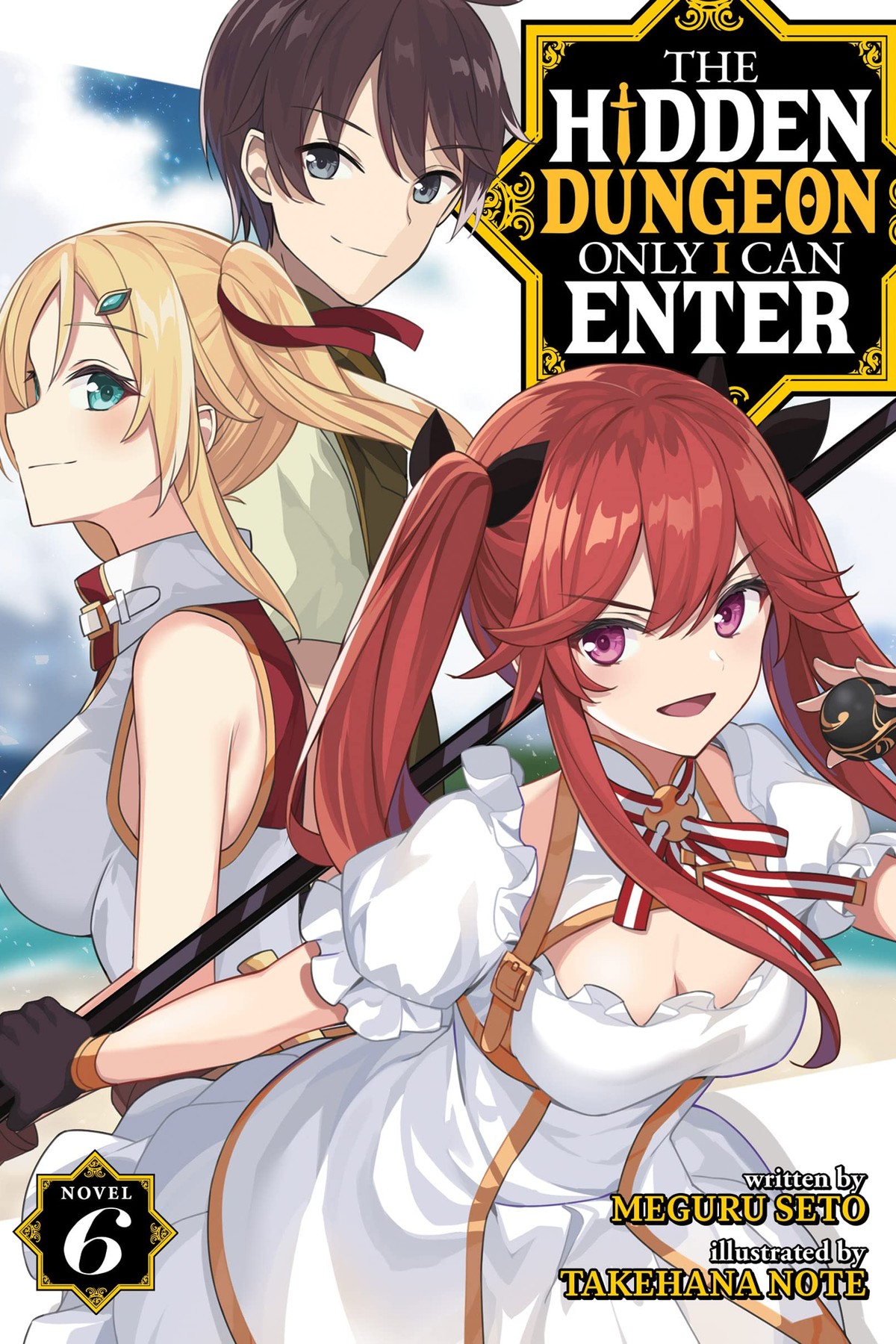 The Hidden Dungeon Only I Can Enter, Vol. 6 (light novel)