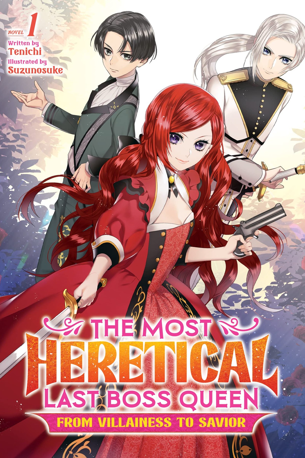 The Most Heretical Last Boss Queen: From Villainess to Savior, Vol. 1 (light novel)