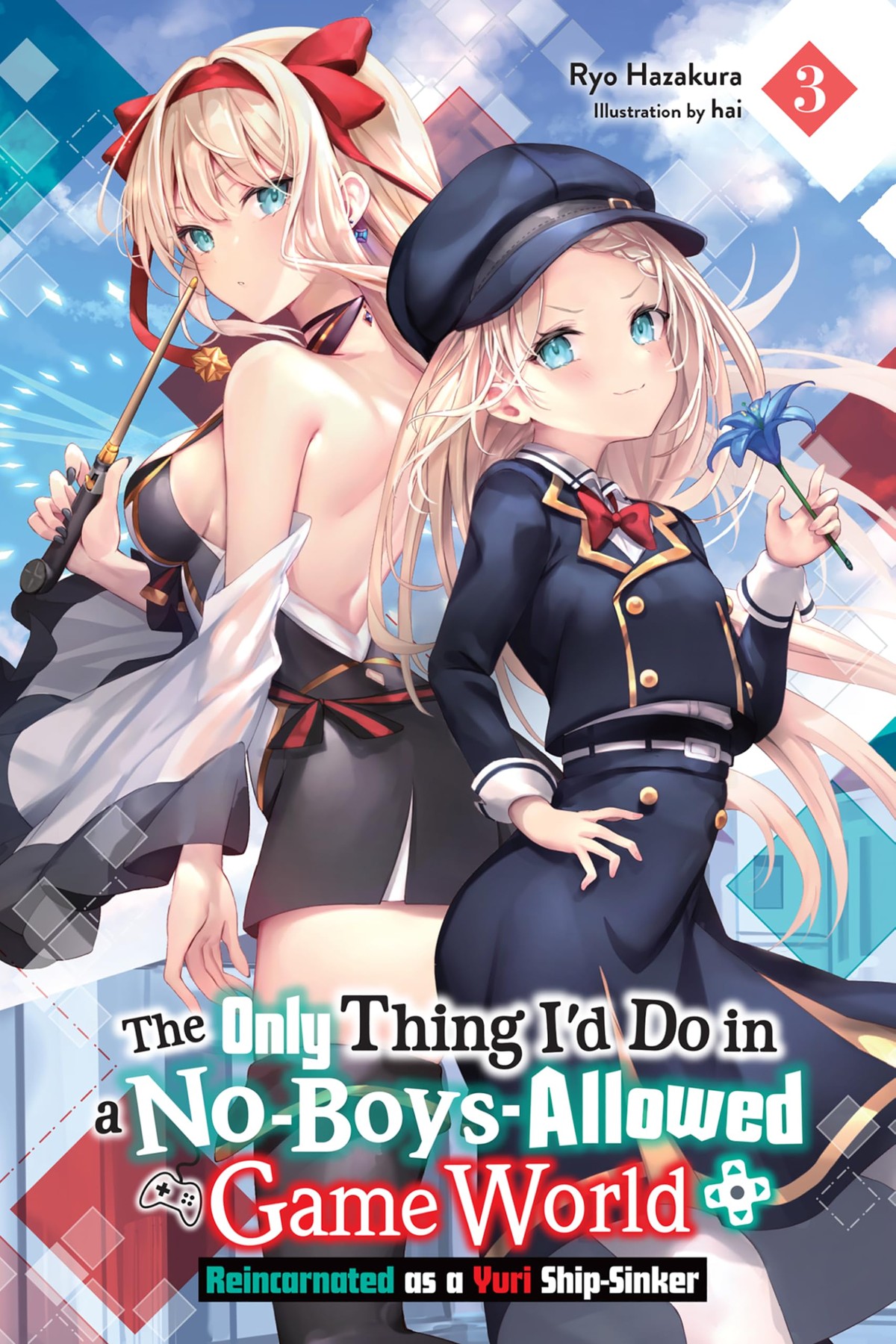 The Only Thing I’d Do in a No-Boys-Allowed Game World, Vol. 3 (Novel)