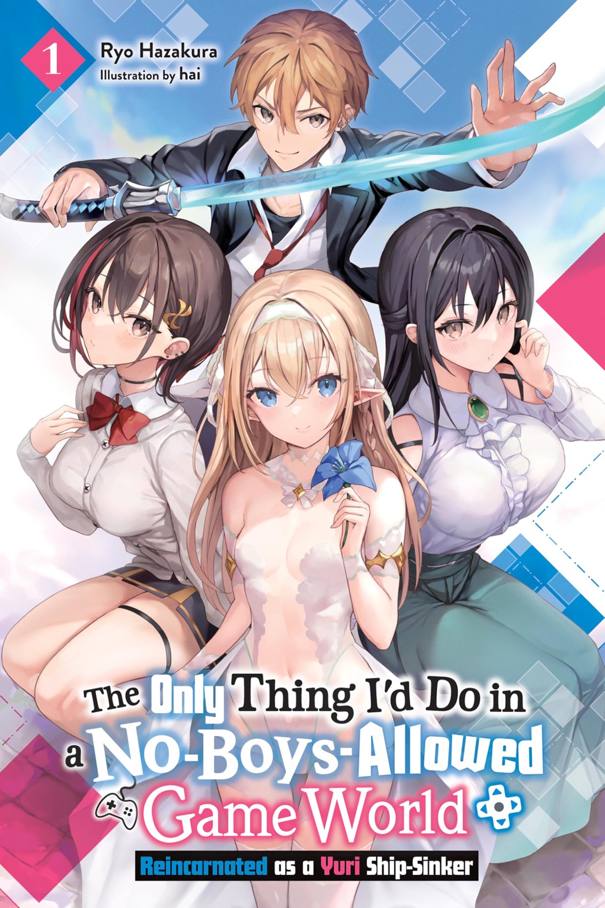 The Only Thing I’d Do in a No-Boys-Allowed Gaming World, Vol. 1 (light novel)