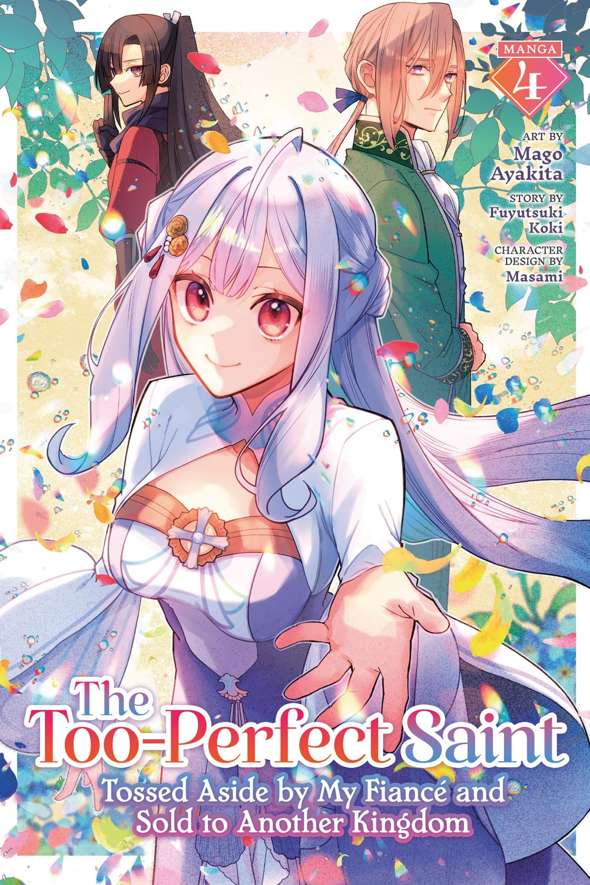 The Too-Perfect Saint: Tossed Aside By My Fiance and Sold to Another Kingdom, Vol. 4 (manga)