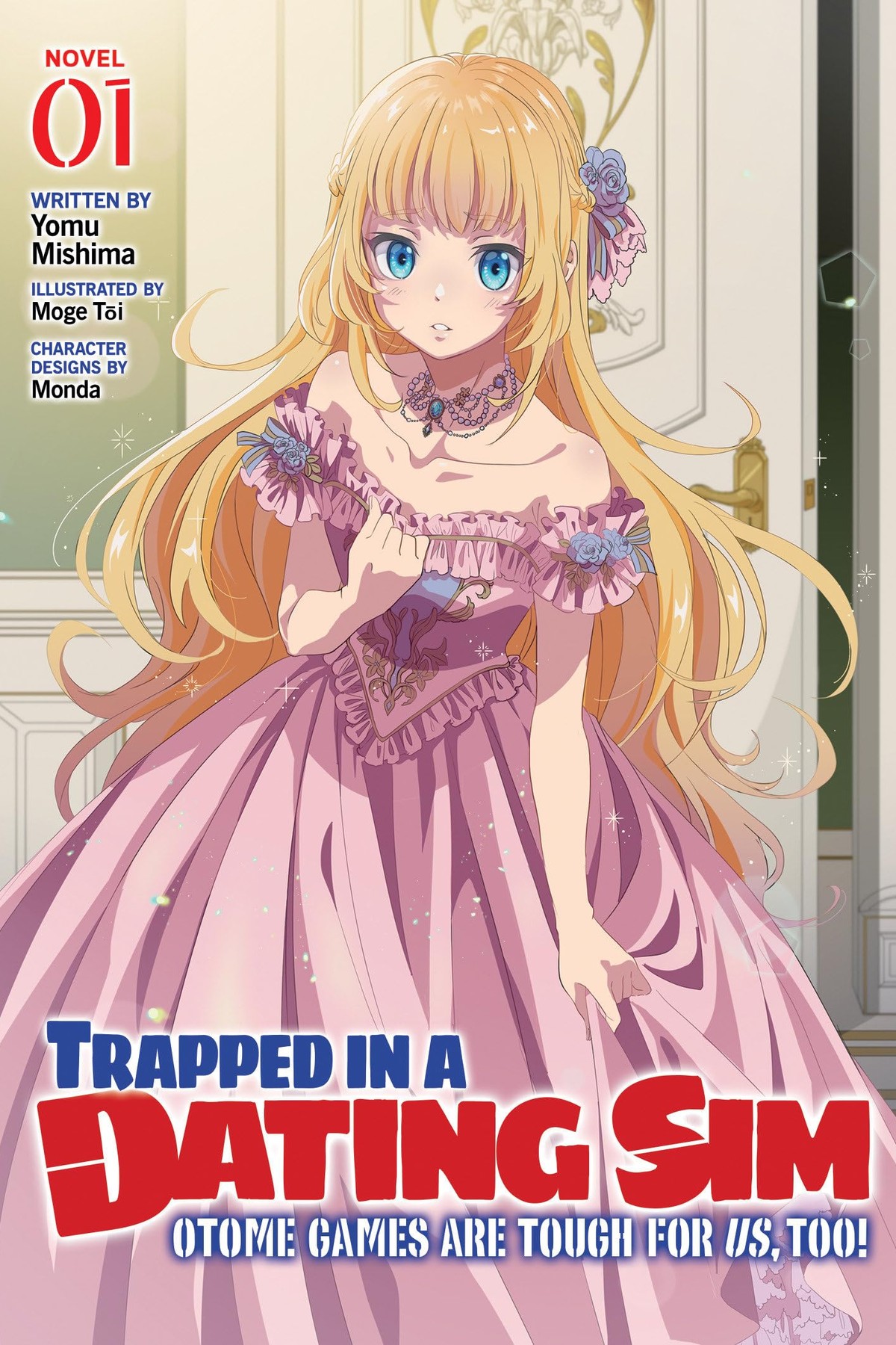 Trapped in a Dating Sim: Otome Games Are Tough For Us, Too!, Vol. 1 (light novel)