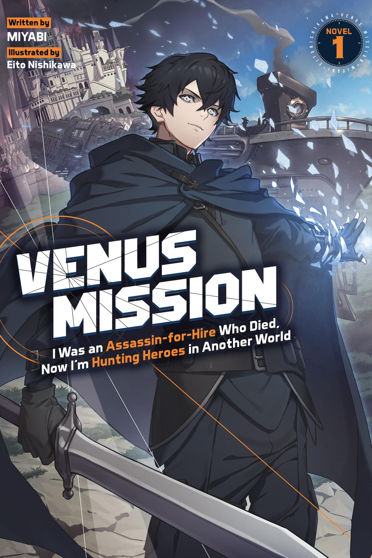 Venus Mission: I Was an Assassin-for-Hire Who Died, Now I’m Hunting Heroes in Another World, Vol. 1 (light novel)