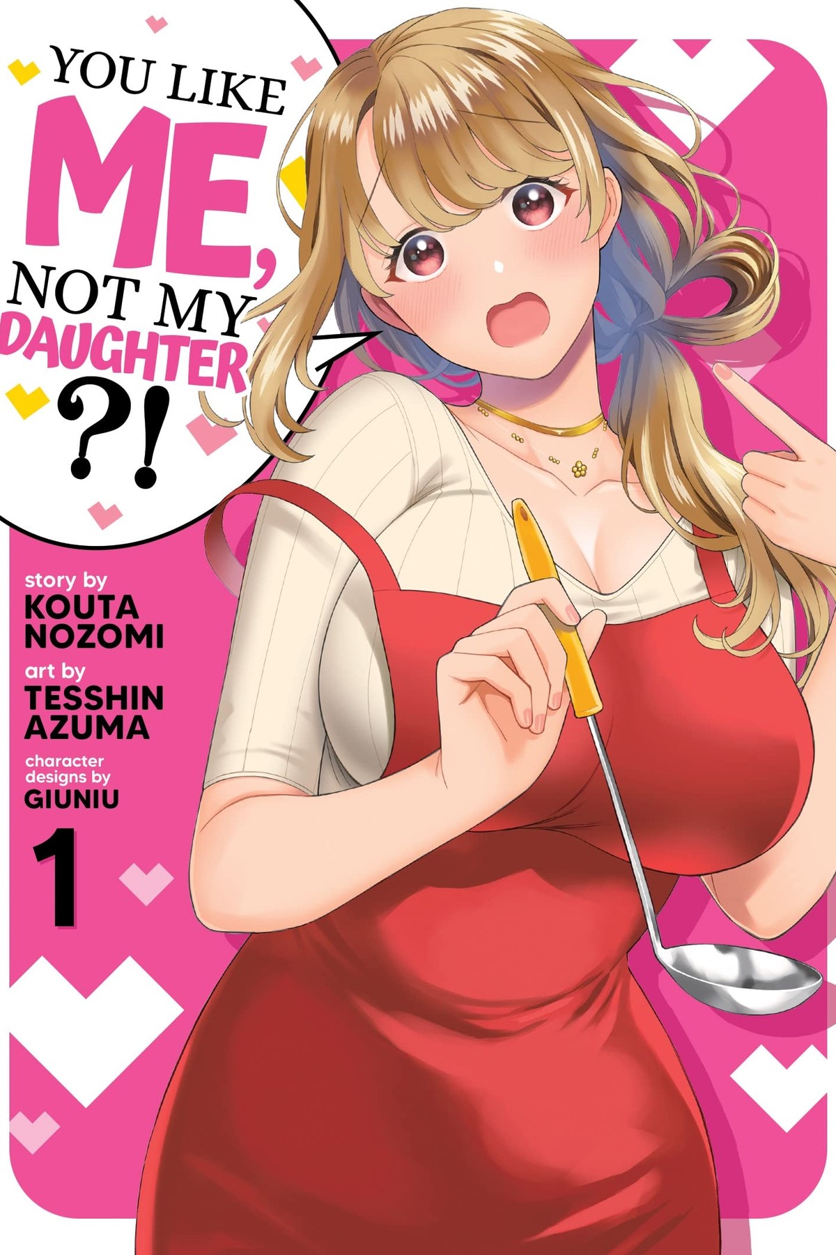 You Like Me, Not My Daughter?!, Vol. 1 (manga)
